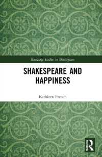 シェイクスピアと幸福<br>Shakespeare and Happiness (Routledge Studies in Shakespeare)