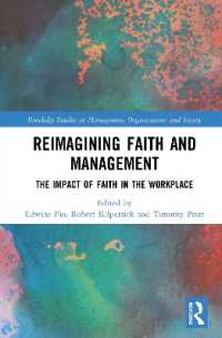 Reimagining Faith and Management : The Impact of Faith in the Workplace (Routledge Studies in Management, Organizations and Society)