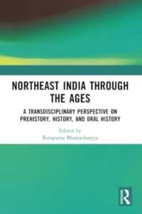 Northeast India through the Ages : A Transdisciplinary Perspective on Prehistory, History, and Oral History