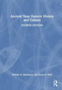 古代近東の歴史と文化（第４版）<br>Ancient Near Eastern History and Culture （4TH）