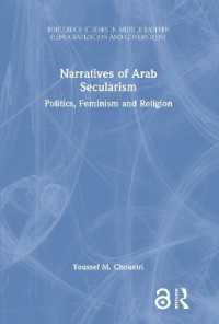 Narratives of Arab Secularism : Politics, Feminism and Religion (Routledge Studies in Middle Eastern Democratization and Government)