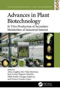 Advances in Plant Biotechnology : In Vitro Production of Secondary Metabolites of Industrial Interest (Food Biotechnology and Engineering)
