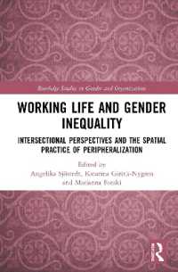 Working Life and Gender Inequality : Intersectional Perspectives and the Spatial Practices of Peripheralization (Routledge Studies in Gender and Organizations)