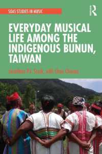 Everyday Musical Life among the Indigenous Bunun, Taiwan (Soas Studies in Music)