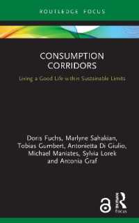 持続可能な制約下の世界でも豊かに生きるために<br>Consumption Corridors : Living a Good Life within Sustainable Limits (Routledge Focus on Environment and Sustainability)
