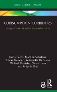 Consumption Corridors : Living a Good Life within Sustainable Limits (Routledge Focus on Environment and Sustainability)