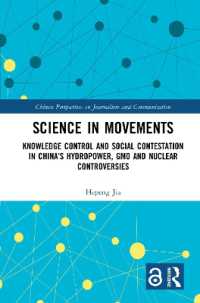Science in Movements : Knowledge Control and Social Contestation in China's Hydropower, GMO and Nuclear Controversies (Chinese Perspectives on Journalism and Communication)