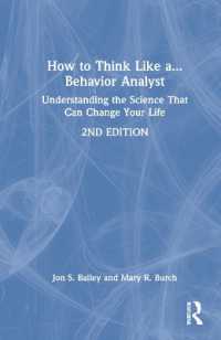 How to Think Like a Behavior Analyst : Understanding the Science That Can Change Your Life （2ND）
