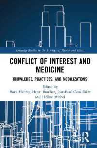 医療と利益相反<br>Conflict of Interest and Medicine : Knowledge, Practices, and Mobilizations (Routledge Studies in the Sociology of Health and Illness)