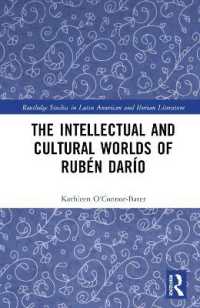 The Intellectual and Cultural Worlds of Rubén Darío (Routledge Studies in Latin American and Iberian Literature)