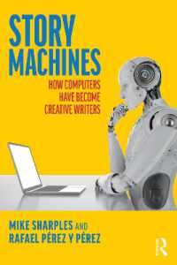 ストーリー・マシン：いかに人工知能に創作が可能になったのか<br>Story Machines: How Computers Have Become Creative Writers