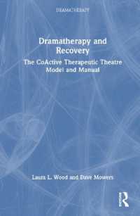 演劇療法と回復<br>Dramatherapy and Recovery : The CoActive Therapeutic Theatre Model and Manual (Dramatherapy)