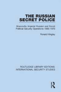 The Russian Secret Police : Muscovite, Imperial Russian and Soviet Political Security Operations 1565-1970 (Routledge Library Editions: International Security Studies)