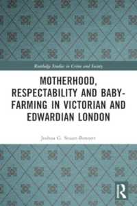 Motherhood, Respectability and Baby-Farming in Victorian and Edwardian London (Routledge Studies in Crime and Society)