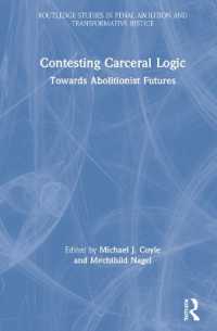 Contesting Carceral Logic : Towards Abolitionist Futures (Routledge Studies in Penal Abolition and Transformative Justice)