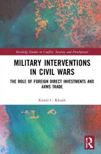 Military Interventions in Civil Wars : The Role of Foreign Direct Investments and Arms Trade (Routledge Studies in Conflict, Security and Development)