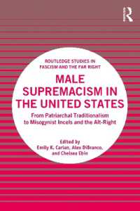 Male Supremacism in the United States : From Patriarchal Traditionalism to Misogynist Incels and the Alt-Right (Routledge Studies in Fascism and the Far Right)