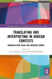 Translating and Interpreting in Korean Contexts : Engaging with Asian and Western Others (Routledge Advances in Translation and Interpreting Studies)