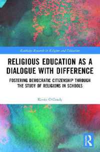 Religious Education as a Dialogue with Difference : Fostering Democratic Citizenship through the Study of Religions in Schools (Routledge Research in Religion and Education)