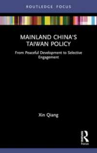 Mainland China's Taiwan Policy : From Peaceful Development to Selective Engagement (Routledge Focus on Public Governance in Asia)
