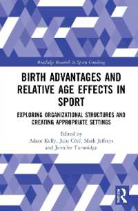 Birth Advantages and Relative Age Effects in Sport : Exploring Organizational Structures and Creating Appropriate Settings (Routledge Research in Sports Coaching)