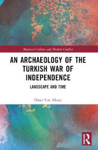 An Archaeology of the Turkish War of Independence : Landscape and Time (Material Culture and Modern Conflict)