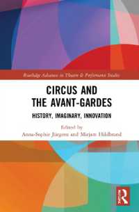 サーカスとアヴァンギャルド<br>Circus and the Avant-Gardes : History, Imaginary, Innovation (Routledge Advances in Theatre & Performance Studies)