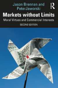 限界なき市場：道徳的な徳と商業的利益（第２版）<br>Markets without Limits : Moral Virtues and Commercial Interests （2ND）