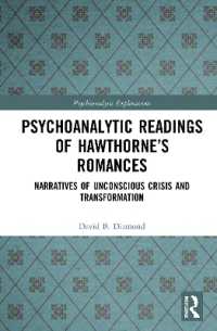 Psychoanalytic Readings of Hawthorne's Romances : Narratives of Unconscious Crisis and Transformation (Psychoanalytic Explorations)