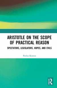 Aristotle on the Scope of Practical Reason : Spectators, Legislators, Hopes, and Evils