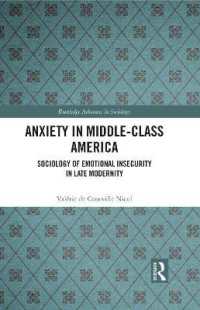 Anxiety in Middle-Class America : Sociology of Emotional Insecurity in Late Modernity (Routledge Advances in Sociology)