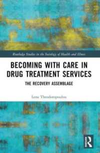 Becoming with Care in Drug Treatment Services : The Recovery Assemblage (Routledge Studies in the Sociology of Health and Illness)