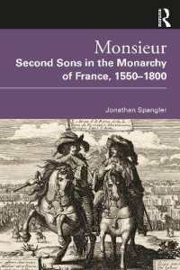 王弟たちのフランス王朝史1550-1800年<br>Monsieur. Second Sons in the Monarchy of France, 1550-1800