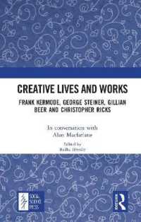 Creative Lives and Works : Frank Kermode, George Steiner, Gillian Beer and Christopher Ricks (Creative Lives and Works)