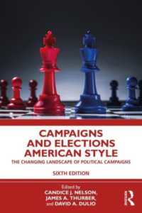 アメリカにおける選挙活動（第６版）<br>Campaigns and Elections American Style : The Changing Landscape of Political Campaigns （6TH）