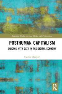 Posthuman Capitalism : Dancing with Data in the Digital Economy (Routledge Studies in New Media and Cyberculture)