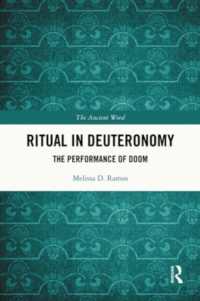 Ritual in Deuteronomy : The Performance of Doom (The Ancient Word)