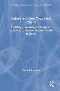 Before You See Your First Client : 55 Things Counselors, Therapists, and Human Service Workers Need to Know (Routledge Mental Health Classic Editions)