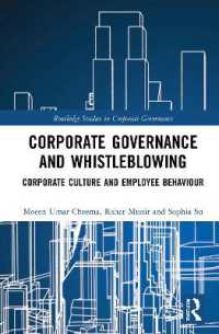 コーポレート・ガバナンスと内部告発<br>Corporate Governance and Whistleblowing : Corporate Culture and Employee Behaviour (Routledge Studies in Corporate Governance)