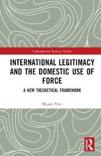 国際的正当性と国内における武力行使：新たな理論枠組<br>International Legitimacy and the Domestic Use of Force : A New Theoretical Framework (Contemporary Security Studies)
