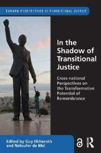 In the Shadow of Transitional Justice : Cross-national Perspectives on the Transformative Potential of Remembrance (Europa Perspectives in Transitional Justice)