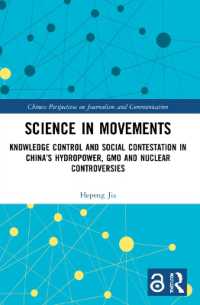 Science in Movements : Knowledge Control and Social Contestation in China's Hydropower, GMO and Nuclear Controversies (Chinese Perspectives on Journalism and Communication)