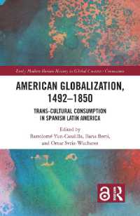 American Globalization, 1492-1850 : Trans-Cultural Consumption in Spanish Latin America (Early Modern Iberian History in Global Contexts)