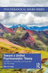 Toward a Unified Psychoanalytic Theory : Foundation in a Revised and Expanded Ego Psychology (Psychological Issues)