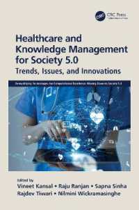 Healthcare and Knowledge Management for Society 5.0 : Trends, Issues, and Innovations (Demystifying Technologies for Computational Excellence)