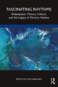 シェイクスピア批評とテレンス・ホークスの遺産<br>Fascinating Rhythms : Shakespeare, Theory, Culture, and the Legacy of Terence Hawkes