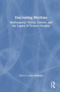 シェイクスピア批評とテレンス・ホークスの遺産<br>Fascinating Rhythms : Shakespeare, Theory, Culture, and the Legacy of Terence Hawkes
