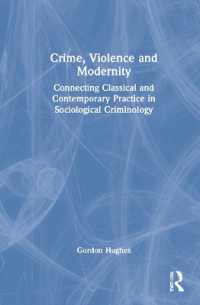 Crime, Violence and Modernity : Connecting Classical and Contemporary Practice in Sociological Criminology