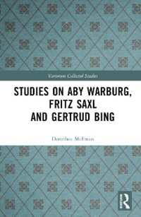アビ・ヴァールブルク、フリッツ・ザクスル、ゲルトルード・ビングの研究<br>Studies on Aby Warburg, Fritz Saxl and Gertrud Bing (Variorum Collected Studies)