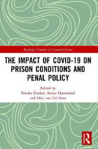 COVID-19の刑務所の状態と刑事政策への影響<br>The Impact of Covid-19 on Prison Conditions and Penal Policy (Routledge Frontiers of Criminal Justice)